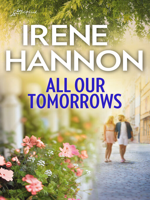 Title details for All Our Tomorrows by Irene Hannon - Available